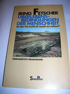 Couverture du produit · Überlebensbedingungen der Menschheit: Zur Dialektik des Fortschritts (Piper Taschenbuch)