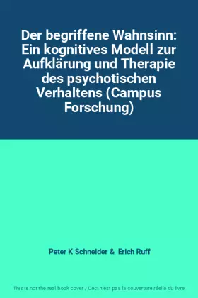 Couverture du produit · Der begriffene Wahnsinn: Ein kognitives Modell zur Aufklärung und Therapie des psychotischen Verhaltens (Campus Forschung)