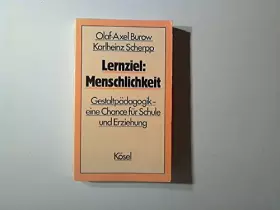 Couverture du produit · Lernziel: Menschlichkeit. Gestaltpädagogik - eine Chance für Schule und Erziehung