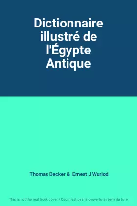 Couverture du produit · Dictionnaire illustré de l'Égypte Antique