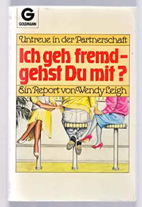 Couverture du produit · Ich geh fremd, gehst du mit? Untreue in der Partnerschaft. Ein Report.