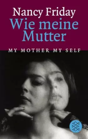 Couverture du produit · Wie meine Mutter My Mother My Self (Die Frau in der Gesellschaft)