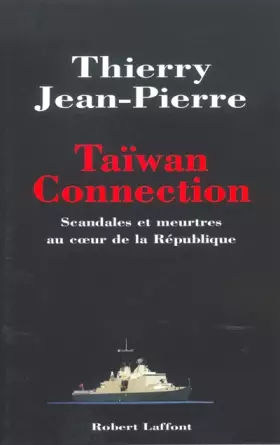 Couverture du produit · Taiwan Connection : Scandales et meurtres au coeur de la république