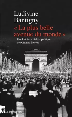 Couverture du produit · " La plus belle avenue du monde ": Une histoire sociale et politique des Champs-Élysées
