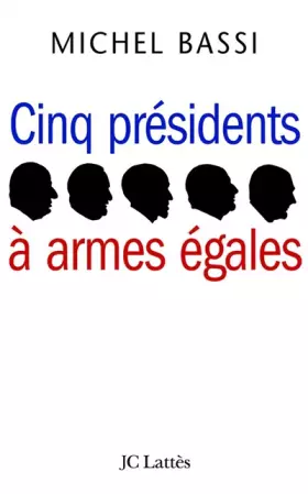 Couverture du produit · Cinq présidents à armes égales