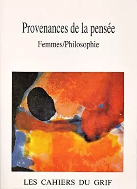 Couverture du produit · Provenances de la pensée : Femmes et philosophie