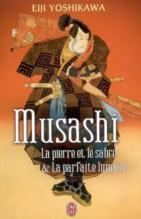 Couverture du produit · Musashi : La pierre et le sabre et La parfaite lumière