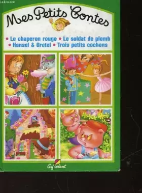 Couverture du produit · Mes petits contes n°3 : Le petit chaperon rouge, Le soldat de plomb, Hantzel et Gretel, 3 petits cochons