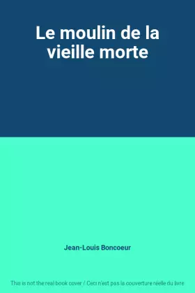 Couverture du produit · Le moulin de la vieille morte