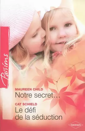 Couverture du produit · Notre secret... - Le défi de la séduction