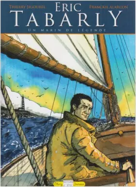 Couverture du produit · Eric Tabarly un Marin de Légende