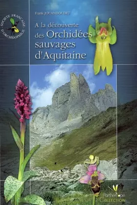 Couverture du produit · A LA DECOUVERTE DES ORCHIDEES SAUVAGES D'AQUITAINE - 27 INTINERAIRES DE DECOUVER
