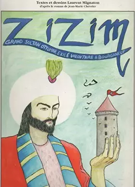 Couverture du produit · Zizim : Grand sultan ottoman, exilé volontaire à Bourganeuf