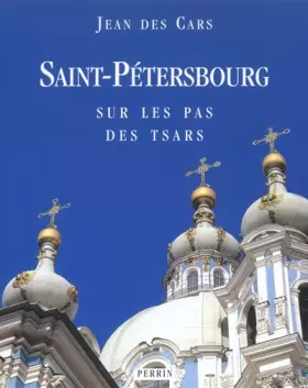 Couverture du produit · Saint-Pétersbourg : Sur les pas des Tsars