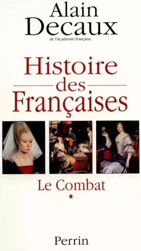 Couverture du produit · HISTOIRE DES FRANCAISES. Tome 1, Le combat