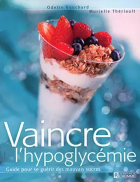 Couverture du produit · Vaincre l'hypoglycémie : Guide pour se guérir des mauvais sucres