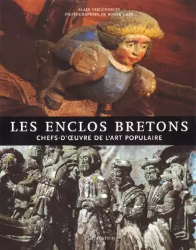 Couverture du produit · Les enclos bretons : Chefs-d'oeuvres de l'art populaire