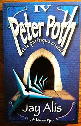 Couverture du produit · Peter Poth et le Pacifique Cristal (Tome IV)