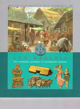 Couverture du produit · Les Gaulois : Des invasions celtiques à l'occupation romaine