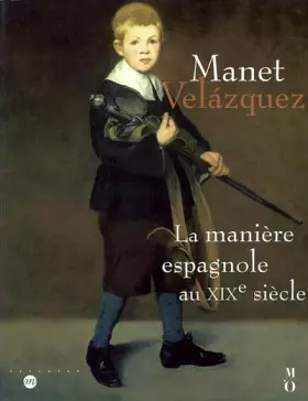 Couverture du produit · Manet-Velasquez : La Manière espagnole au XIXe siècle