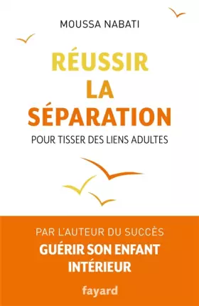 Couverture du produit · Réussir la séparation: Pour tisser des liens adultes