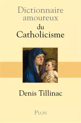 Couverture du produit · Dictionnaire amoureux du Catholicisme