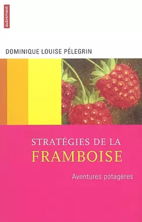 Couverture du produit · Stratégies de la framboise : Aventures potagères