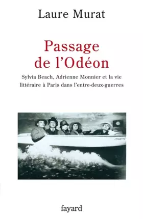 Couverture du produit · Passage de l'Odéon : Sylvia Beach, Adrienne Monnier et la vie littéraire à Paris dans l'entre-deux-guerres