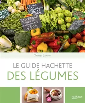Couverture du produit · Le guide Hachette des légumes