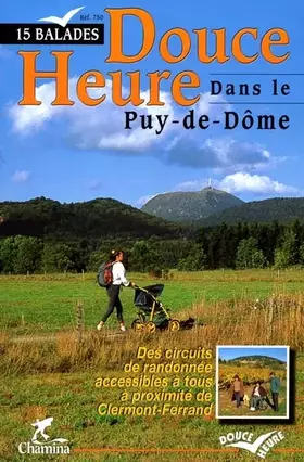 Couverture du produit · Douce Heure dans le Puy-de-Dôme - 15 ballades : Des circuits de randonnées accessibles à tous à proximité de Clermont-Ferrand