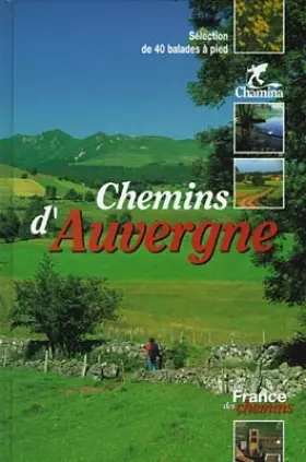 Couverture du produit · Chemins d'Auvergne, sélection de 40 balades à pied