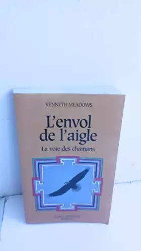 Couverture du produit · L'envol de l'aigle: La voie chamanique de la sagesse intérieure