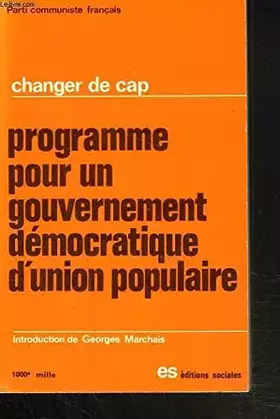 Couverture du produit · CHANGER DE CAP - PROGRAMME POUR UN GOUVERNEMENT DEMOCRATIQUE D'UNION POPULAIRE