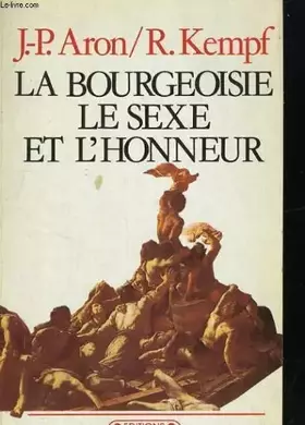 Couverture du produit · La Bourgeoisie, le sexe et l'honneur