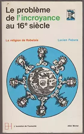 Couverture du produit · Le problème de l'incroyance au 16e siècle (La religion de Rabelais)