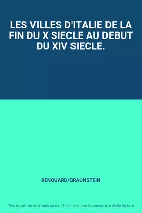 Couverture du produit · LES VILLES D'ITALIE DE LA FIN DU X SIECLE AU DEBUT DU XIV SIECLE.