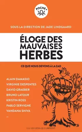 Couverture du produit · Eloge des mauvaises herbes: Ce que nous devons à la Zad
