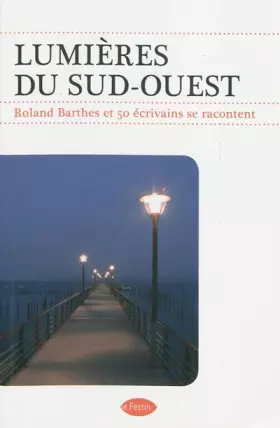 Couverture du produit · Lumières du sud-ouest : Roland Barthes et 50 écrivains se racontent