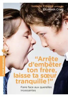 Couverture du produit · Arrête d'embêter ton frère, laisse ta soeur tranquille !: Faire face aux querelles incessantes