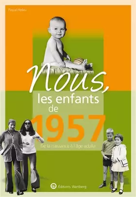 Couverture du produit · Nous, les enfants de 1957: De la naissance à l'âge adulte