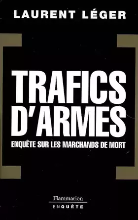 Couverture du produit · Trafics d'armes : enquêtes sur les marchands de mort