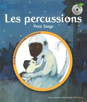Couverture du produit · Les percussions. Petit singe - Un livre et un CD - De 3 à 6 ans