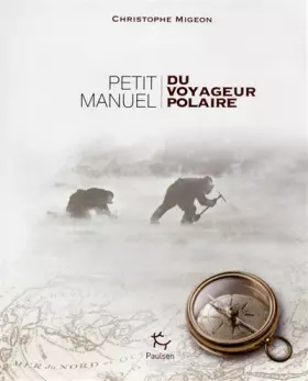 Couverture du produit · Petit manuel du voyageur polaire