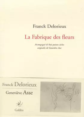 Couverture du produit · La fabrique des fleurs : Accompagné de huit pointes sèches originales de Geneviève Asse