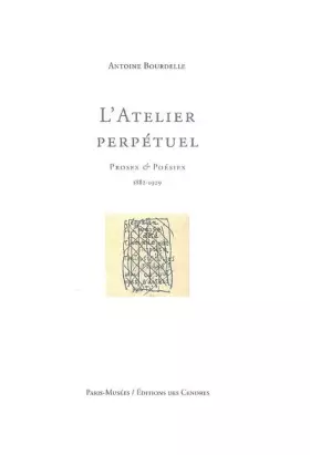 Couverture du produit · L'Atelier perpétuel : Proses & poésies (1882-1929)