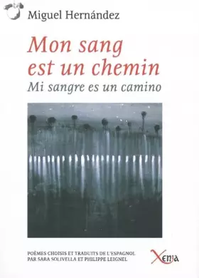 Couverture du produit · Mon sang est un chemin: Edition bilingue français-espagnol