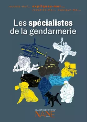 Couverture du produit · Les spécialistes de la gendarmerie - expliquez moi ....