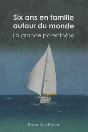 Couverture du produit · Six Ans en Famille Autour du Monde: La Grande Parenthese