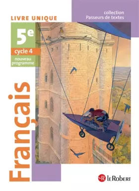 Couverture du produit · Français 5e Cycle 4 Passeurs de textes : Livre unique - Nouveau programme 2016