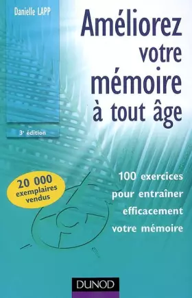 Couverture du produit · Améliorez votre mémoire à tout âge - 3ème édition: 100 exercices pour entraîner efficacement votre mémoire